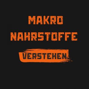 Makro- nährstoffe verstehen