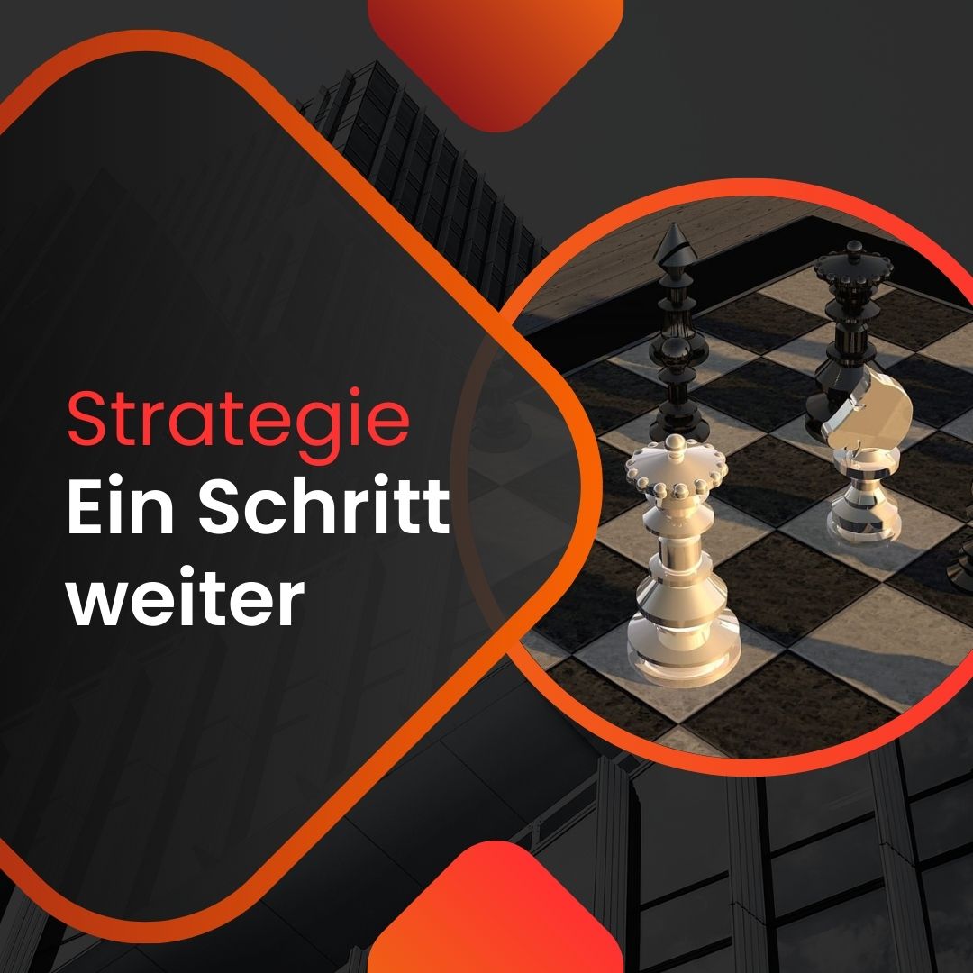 Strategie: Ein Schritt weiter